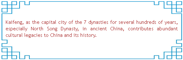 Kaifeng: the capital of seven dynasties in ancient China